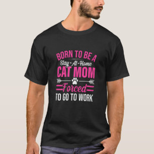 Vrouwen Geboren Om Een Huisvrouw Kat Moeder Te Zij T-shirt