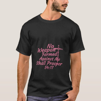 Vrouwen, geen wapen tegen Mij zal voorspoedig zijn T-shirt