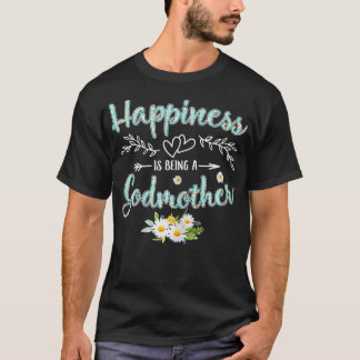 Vrouwen geluk is een godmoeder vrouw Daisy T-shirt