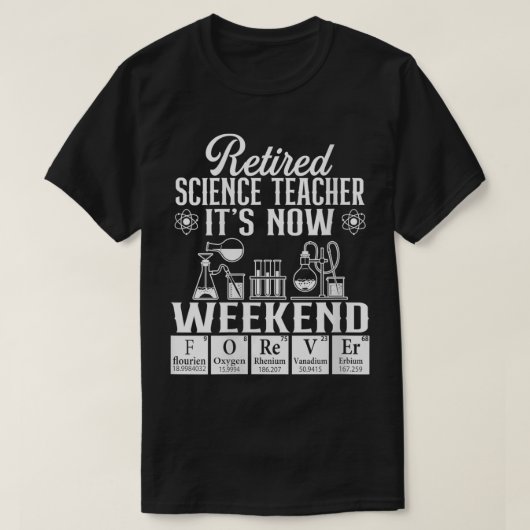 Vrouwen Gepensioneerd Wetenschapsdocent Weekend Sc T-shirt (Design voorkant)