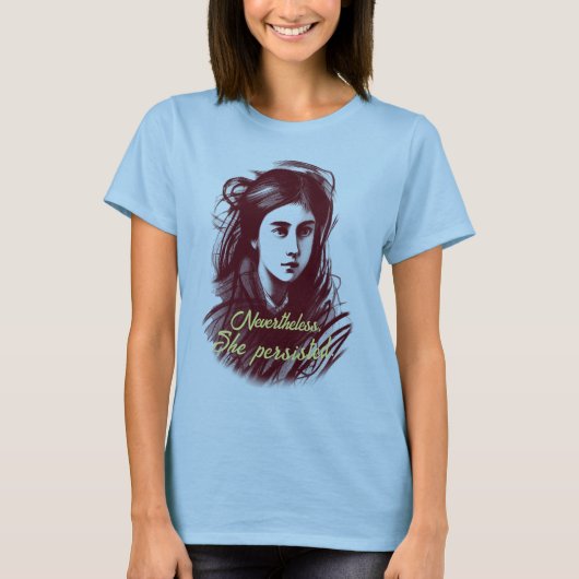 Vrouwen geven macht: desondanks bleef ze doorgaan t-shirt (Voorkant)