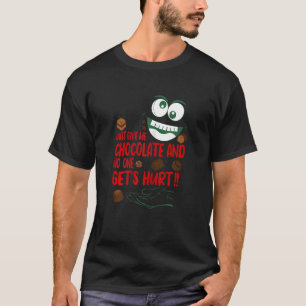 Vrouwen geven me alleen maar chocolade............ t-shirt