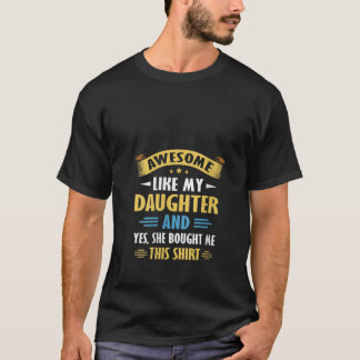 Vrouwen Geweldige als mijn dochter Funny Family Pa T-shirt