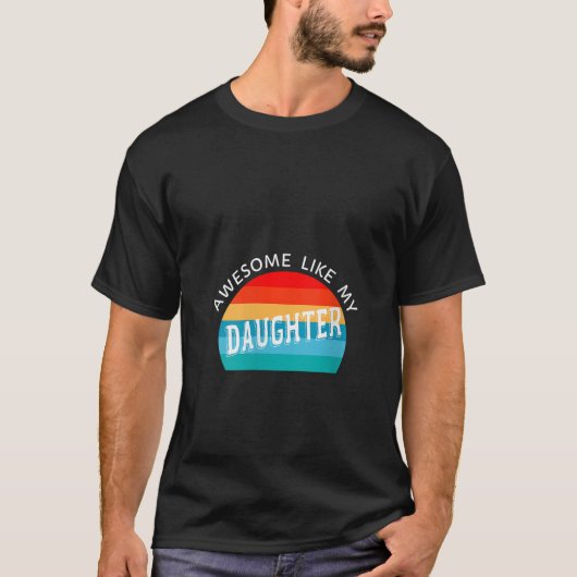 Vrouwen Geweldige als mijn dochter Funny Fath T-shirt (Voorkant)
