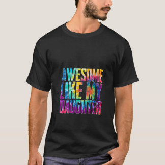Vrouwen Geweldige als mijn dochter Funny Tie Dye F T-shirt