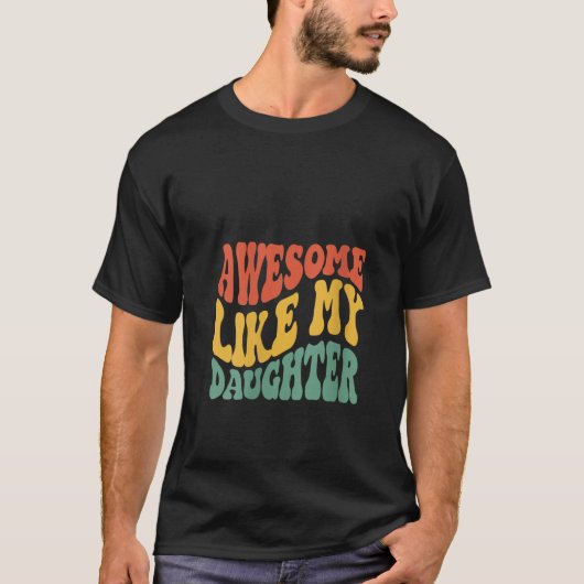 Vrouwen Geweldige als mijn dochter Retro Mannen Da T-shirt (Voorkant)