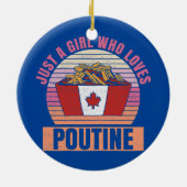 Vrouwen Gewoon een meisje dat van poutine Design h Keramisch Ornament (Achterkant)
