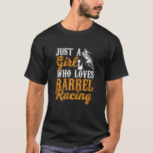 Vrouwen Gewoon een meisje die houdt van Barrel Rac T-shirt