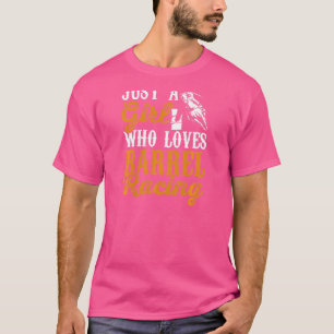 Vrouwen Gewoon een meisje die houdt van Barrel Rac T-shirt