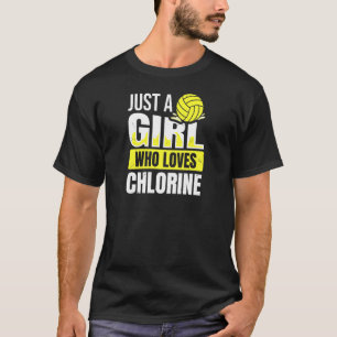 Vrouwen gewoon een meisje die houdt van chloor cit t-shirt