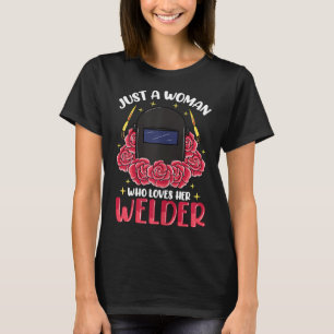 Vrouwen Gewoon een vrouw die houdt van haar lasser T-shirt