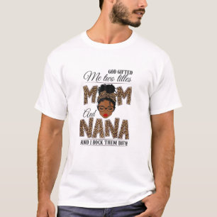 Vrouwen God gaf me twee titels, mam Nana Leopard B T-shirt