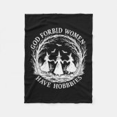 Vrouwen God verbieden vrouwen hebben Hobbies Grapp Fleece Deken (Voorkant)
