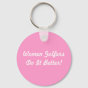 Vrouwen Golfers doen het beter! Sleutelhanger