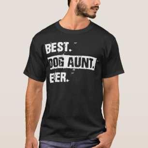 Vrouwen Grappig Beste Hond Tante Ooit Cool T-shirt