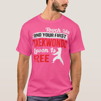 Vrouwen Grappig Eerste Taekwondo Lessen Is Gratis  T-shirt