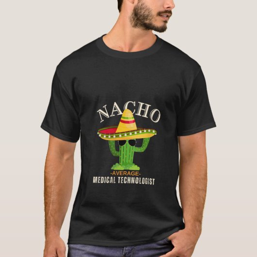 Vrouwen Grappig Gezegde  Nacho Gemiddeld Medisch T-shirt (Voorkant)