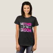 Vrouwen Grappig Moederdag Bruidsfeest Wedding Mot T-shirt (Voorkant volledig)