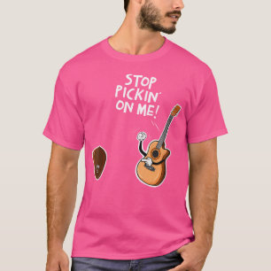 Vrouwen Grappige Gitaar Pun Stop Pickin' On Me Aco T-shirt