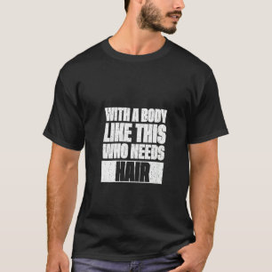 Vrouwen grappige kale grappen met een lichaam als t-shirt