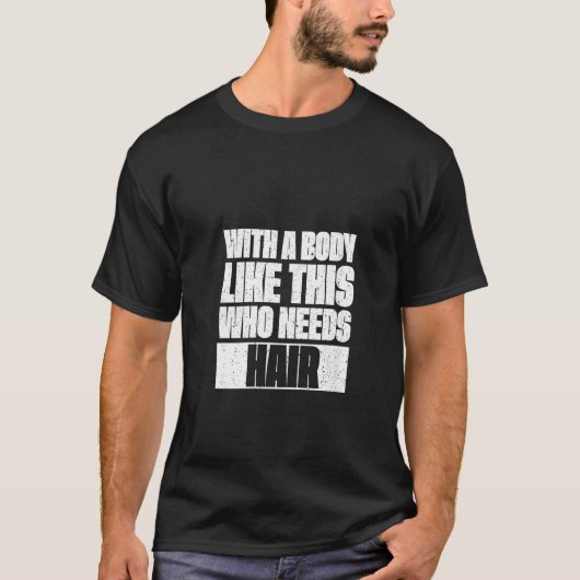 Vrouwen grappige kale grappen met een lichaam als t-shirt (Voorkant)