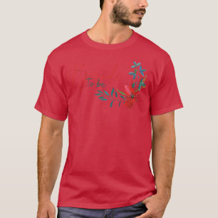 Vrouwen grappige trouw bloemontwerp bruid te zijn t-shirt