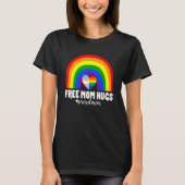 Vrouwen Gratis Moeder Knuffels Regenboog Trots Moe T-shirt (Voorkant)