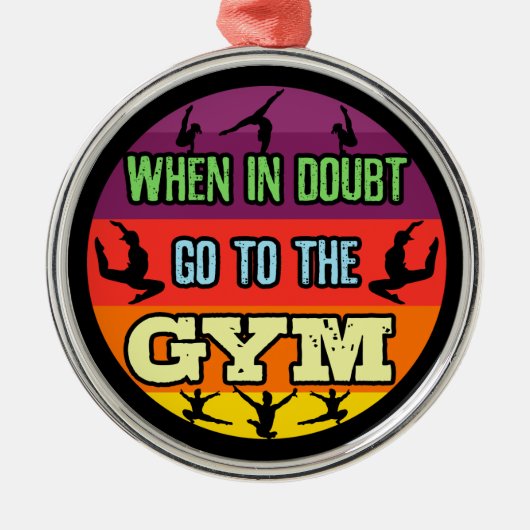 Vrouwen Gymnastiek Bij Twijfel Ga naar de Gym Metalen Ornament (Voorkant)