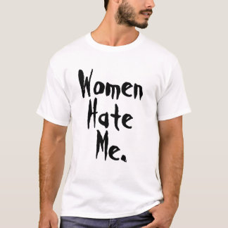 Vrouwen haten me, zwart t-shirt