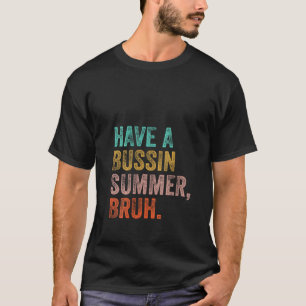 Vrouwen hebben afgelopen dag een drukke zomerbruh- t-shirt