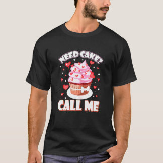 Vrouwen hebben taart nodig Bel me Bakken Sarcasme  T-shirt