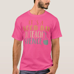 Vrouwen Het is een goede dag om wetenschap grappig T-shirt