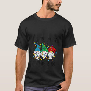 Vrouwen het is prima ik ben prima alles is prima g t-shirt