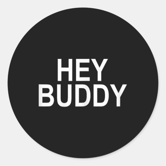 Vrouwen Hey Buddy Vrouwen Ronde Sticker (Voorkant)