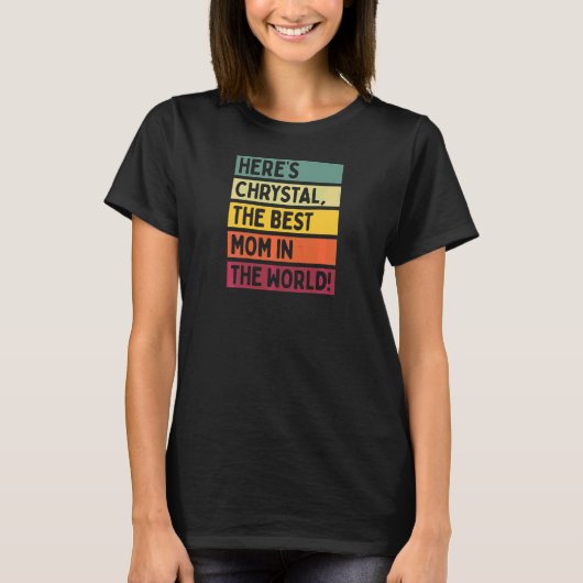 Vrouwen hier is Chrystal de beste mama ter wereld  T-shirt (Voorkant)