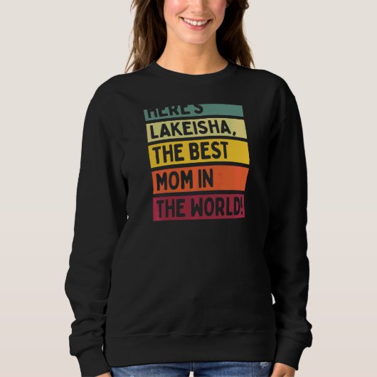 Vrouwen hier is Lakeisha de beste mama ter wereld Trui (Voorkant)