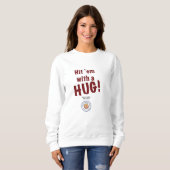 Vrouwen "Hit me met een HUG!" sweatshirt. Trui (Voorkant volledig)