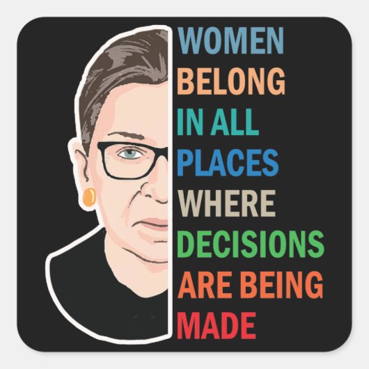 Vrouwen horen op alle plaatsen bij Ruth Bader Gins Vierkante Sticker (Voorkant)