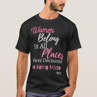 Vrouwen horen op alle plaatsen waar beslissingen w t-shirt