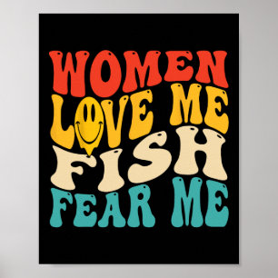 Vrouwen houden van mij Vissen Zorgen me schaamtelo Poster