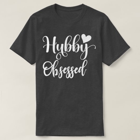 Vrouwen Hubby geobsedeerd shirt (Design voorkant)