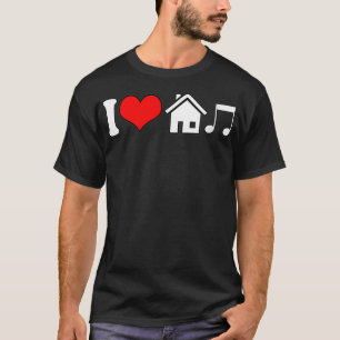 Vrouwen I Love House Music Funny Electronic Music  T-shirt
