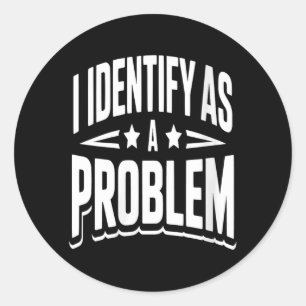 Vrouwen identificeren zich als een probleem Funny  Ronde Sticker