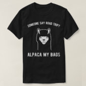 Vrouwen Iemand zegt dat een reisje Alpaca mijn tas T-shirt (Design voorkant)