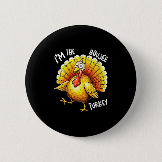 Vrouwen Ik ben de Boujee Turkije Funny Thanksgivin Ronde Button 5,7 Cm (Voorkant)