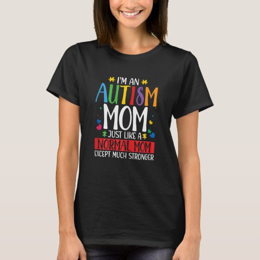 Vrouwen ik ben een autisme moeder net als normale t-shirt (Voorkant)