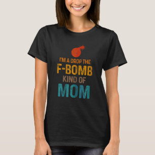 Vrouwen Ik ben een druppel van de bom soort van mo T-shirt