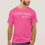Vrouwen Ik ben voor opera en ik stem grappig T-shirt (Voorkant)