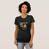 Vrouwen Ik blies de Box T-Shirt op (Voorkant volledig)