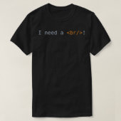 Vrouwen Ik heb een Break Code Grappige programmeer T-shirt (Design voorkant)